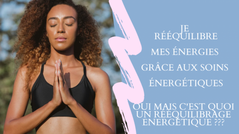 Équilibre des chakras énergies, rééquilibrage énergétique, énergies négatives 